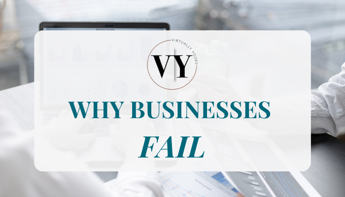 Virtually Yours Agency co-founded Katie discusses reasons why businesses fail and tips for business success.